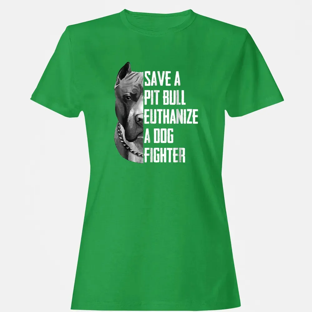 Save A Pitbull Euthanize A Dog Fighter  for Women Men Women's T-shirt - 7