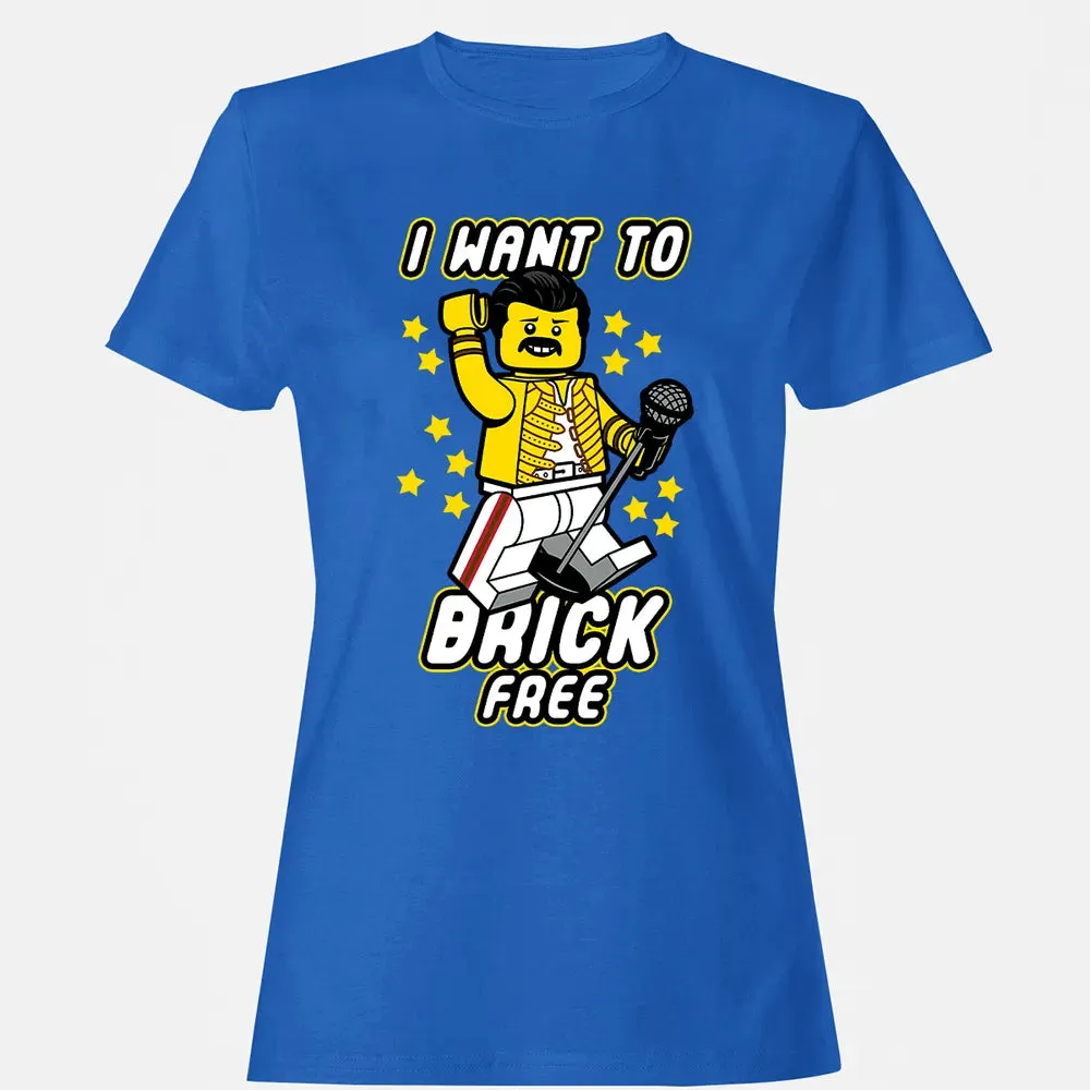 I Want to Brick Free Women's T-shirt - 14