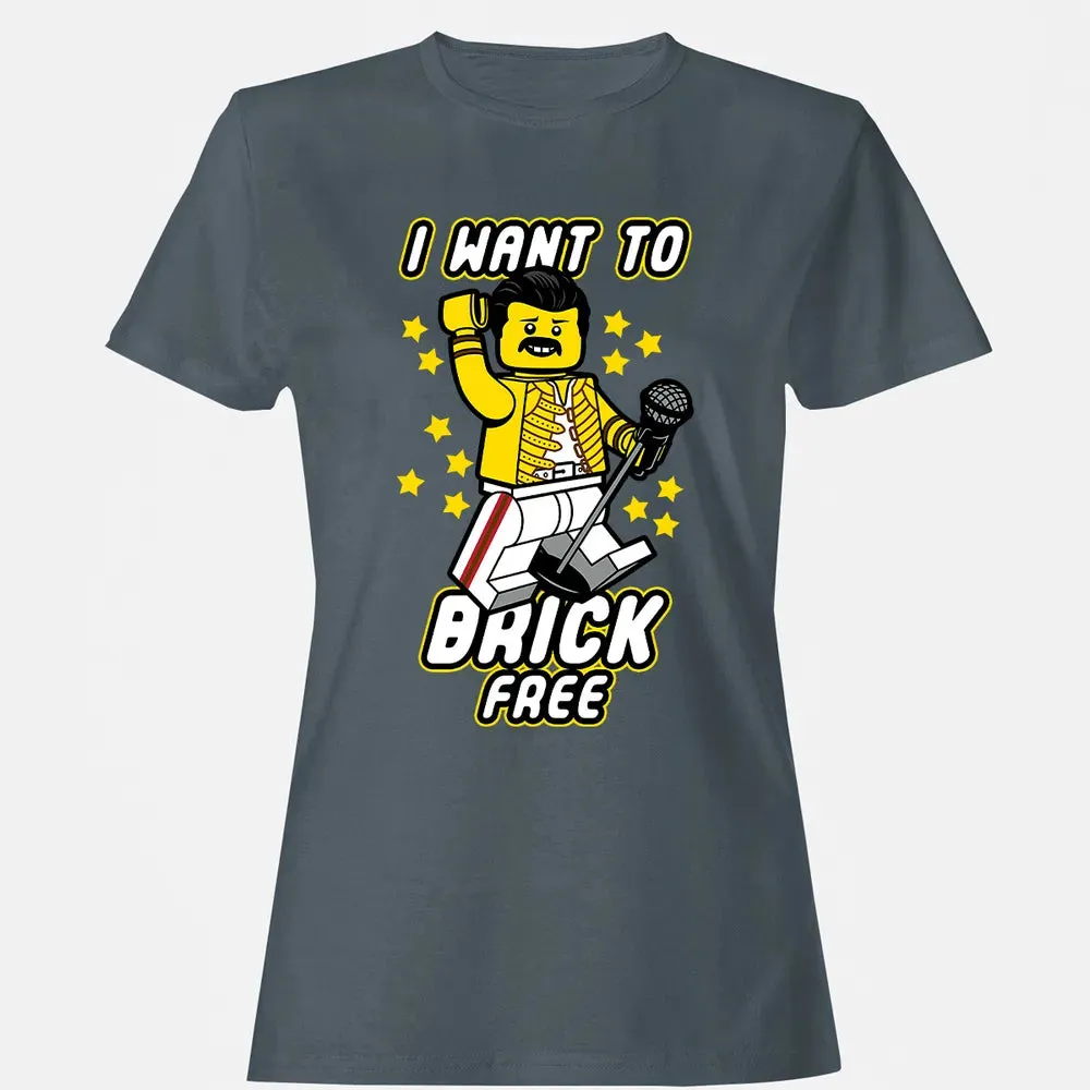 I Want to Brick Free Women's T-shirt - 3