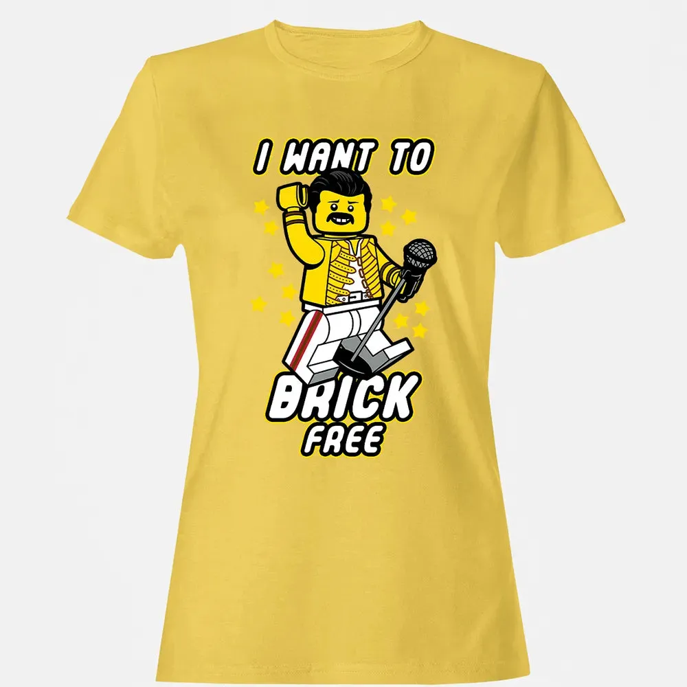 I Want to Brick Free Women's T-shirt - 4