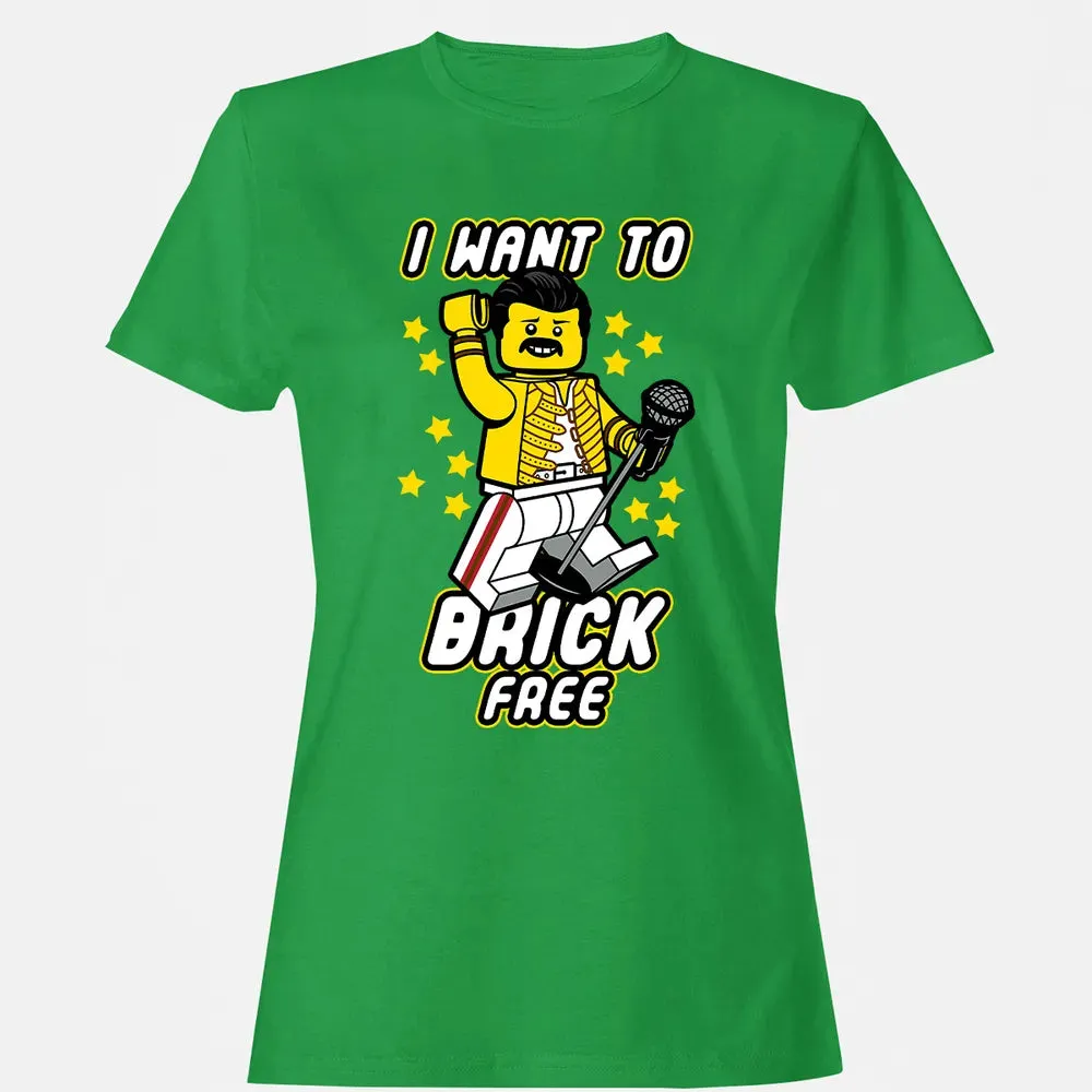 I Want to Brick Free Women's T-shirt - 7