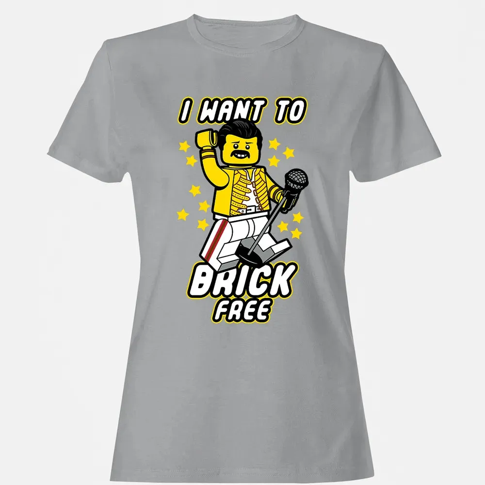 I Want to Brick Free Women's T-shirt - 15