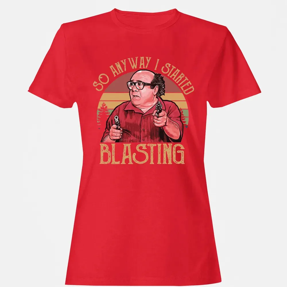 So Anyway I Started Blasting Women's T-shirt - 13