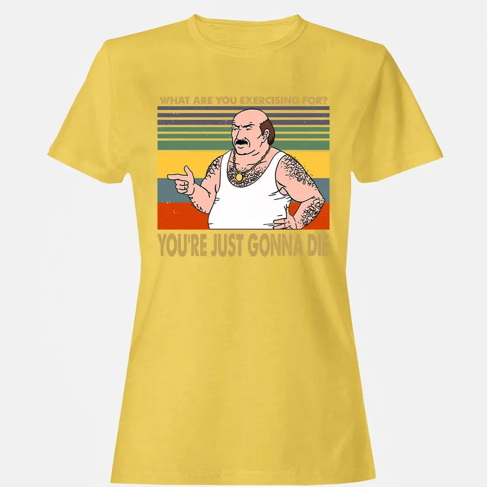 What Are You Exercising For Women's T-shirt - 4
