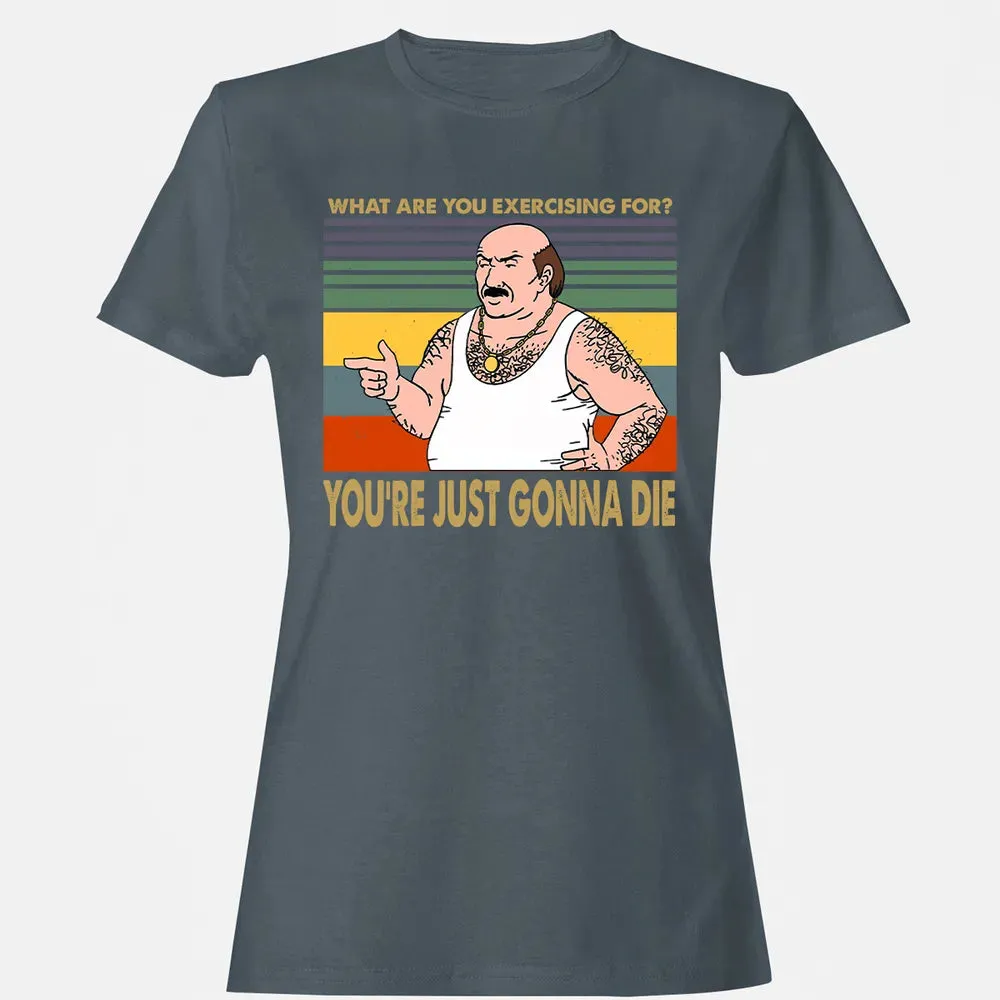 What Are You Exercising For Women's T-shirt - 3