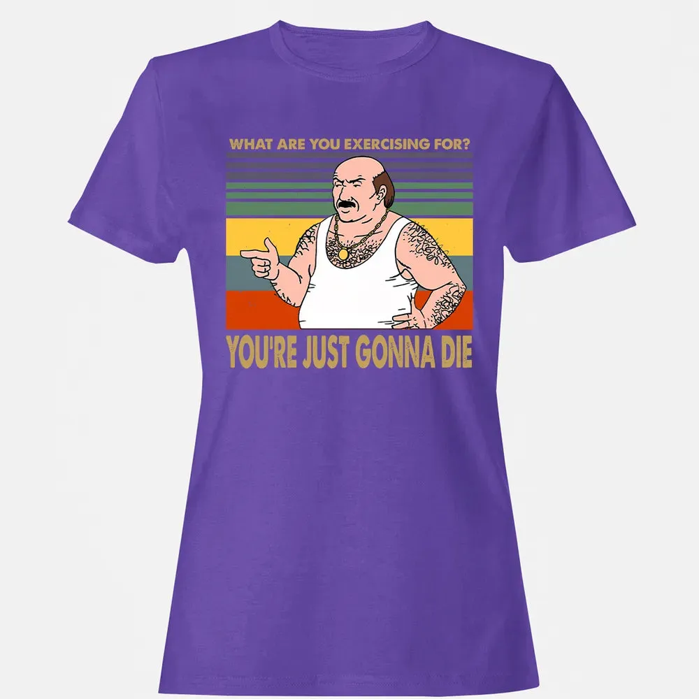 What Are You Exercising For Women's T-shirt - 12