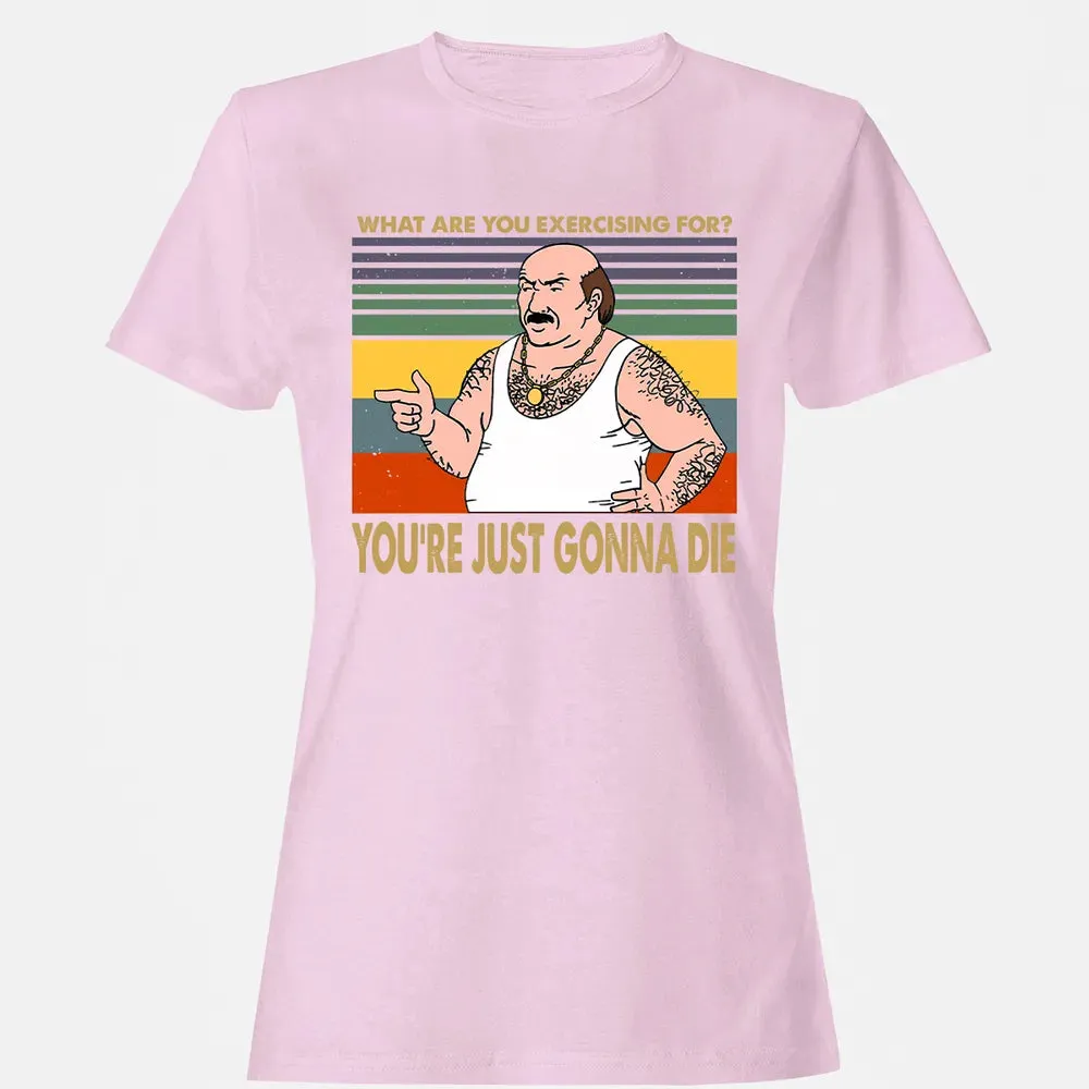What Are You Exercising For Women's T-shirt - 9