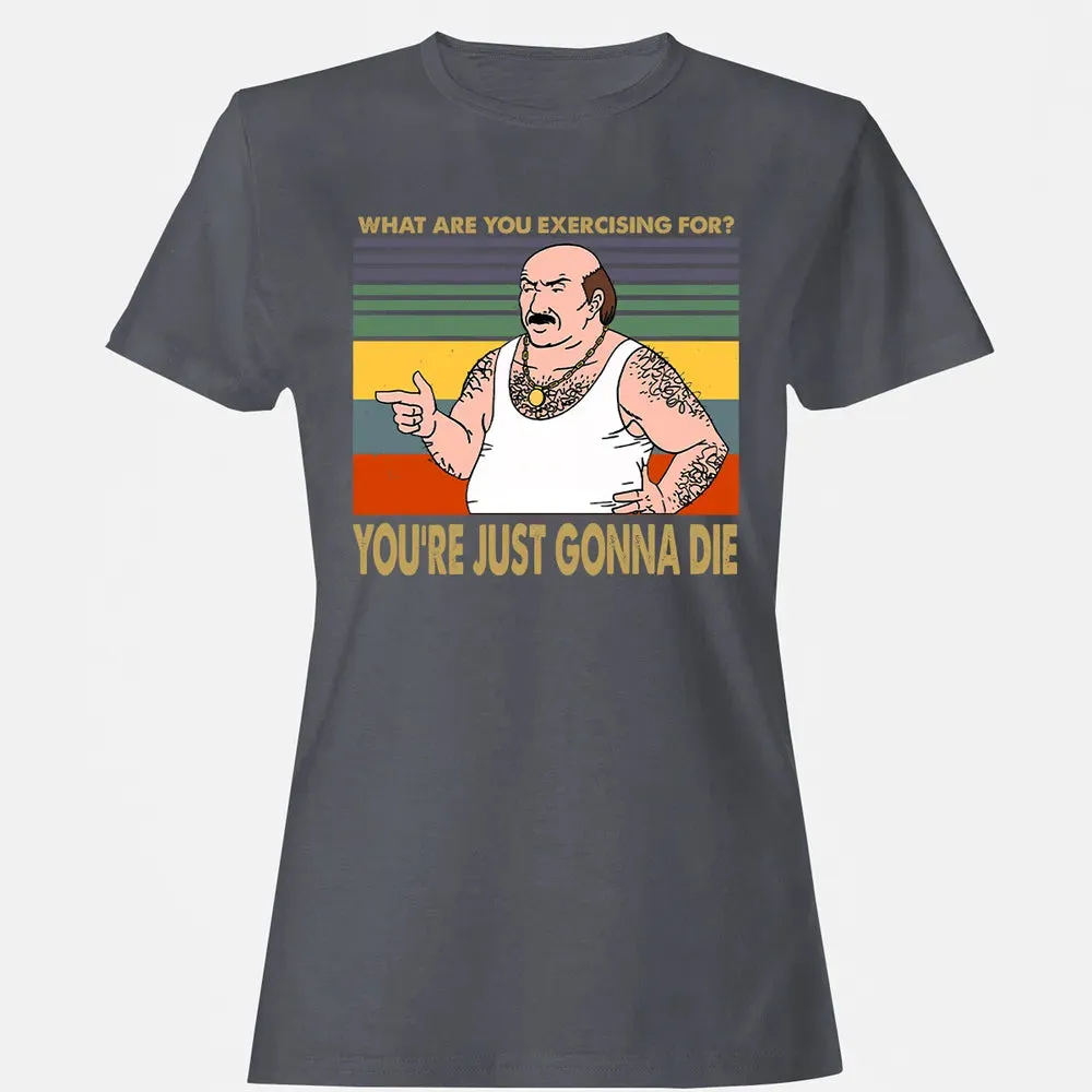 What Are You Exercising For Women's T-shirt - 5