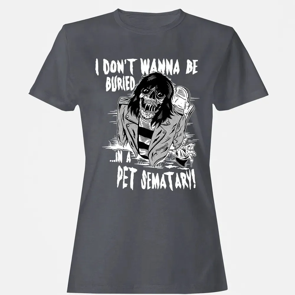 Buried In A Pet Sematary Women's T-shirt - 5