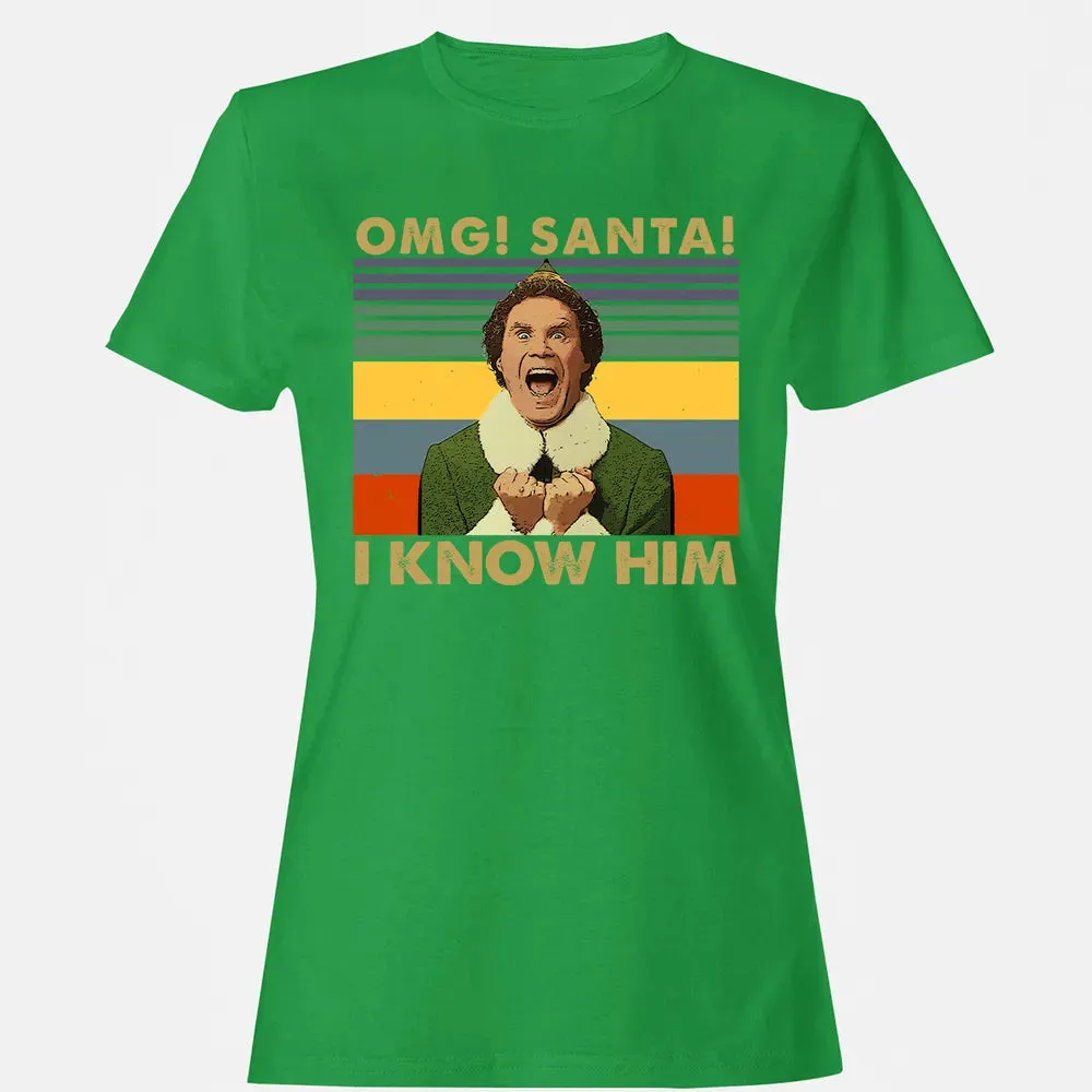 OMG Santa I Know Him Women's T-shirt - 7