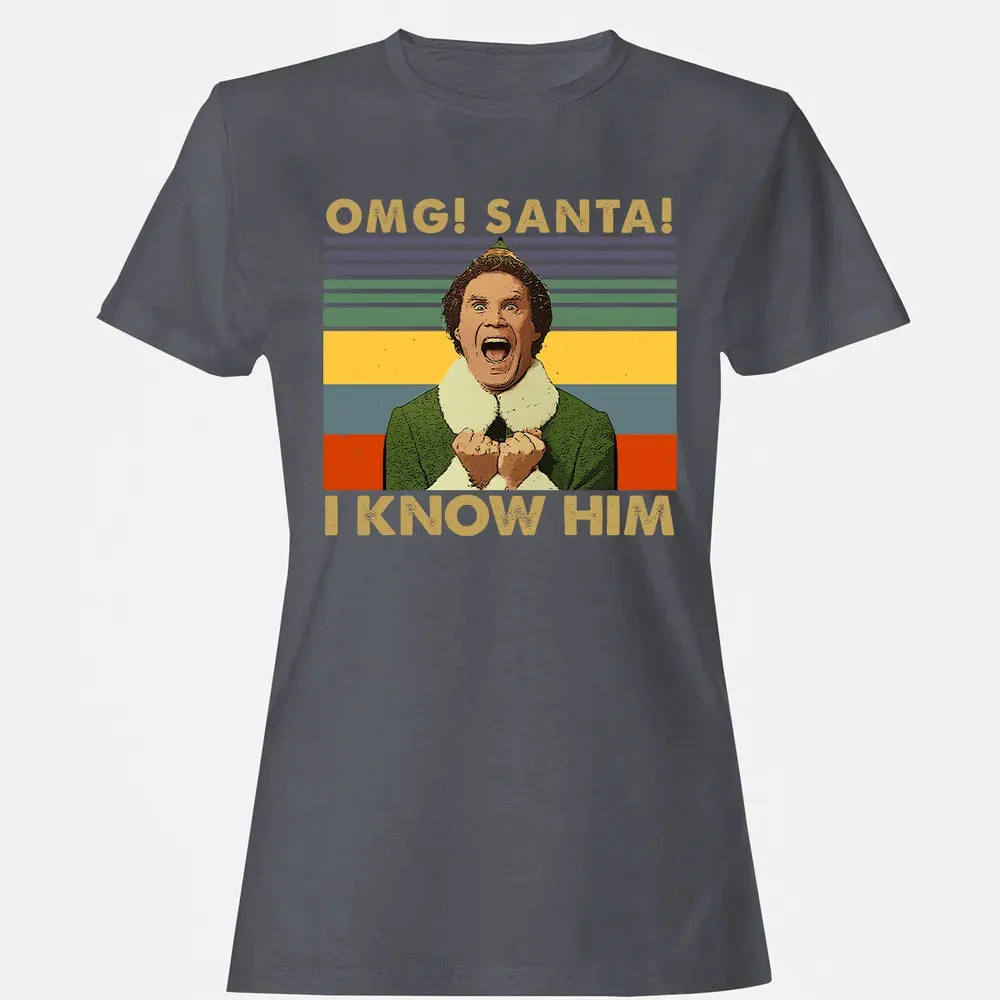 OMG Santa I Know Him Women's T-shirt - 5