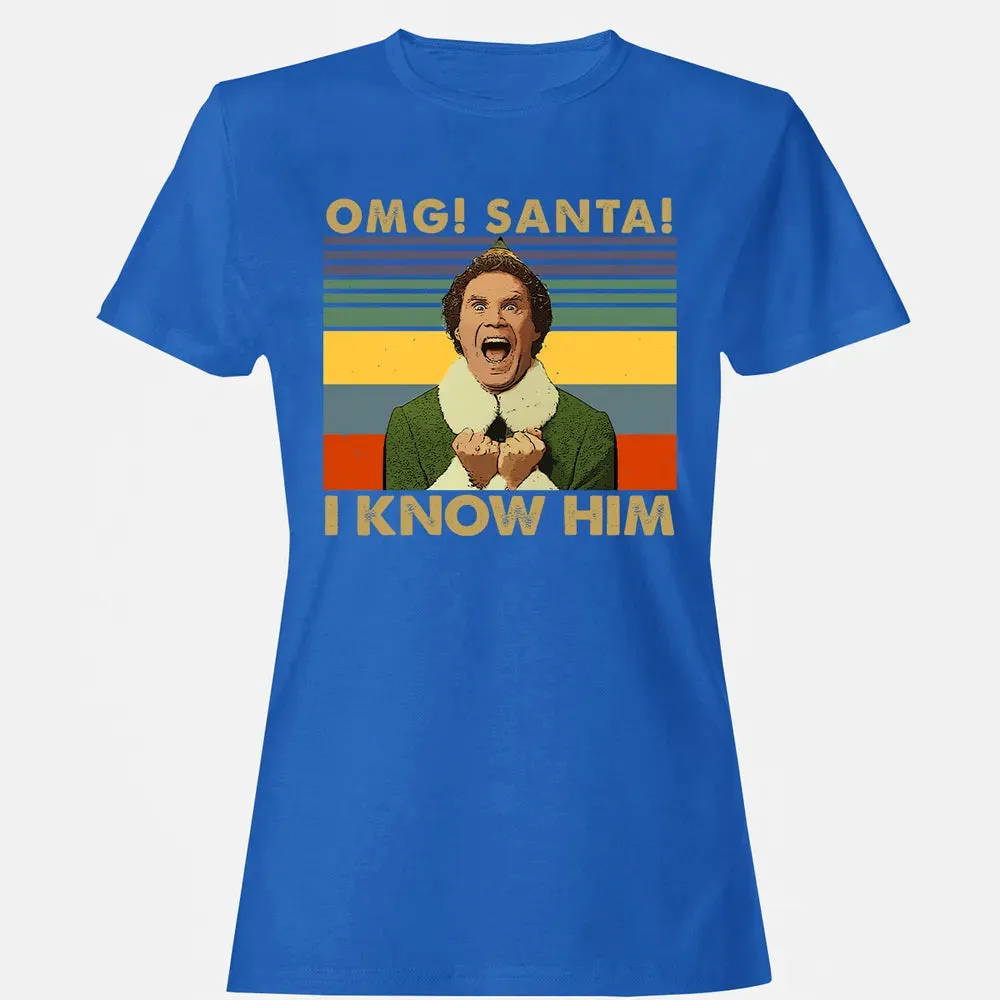 OMG Santa I Know Him Women's T-shirt - 14