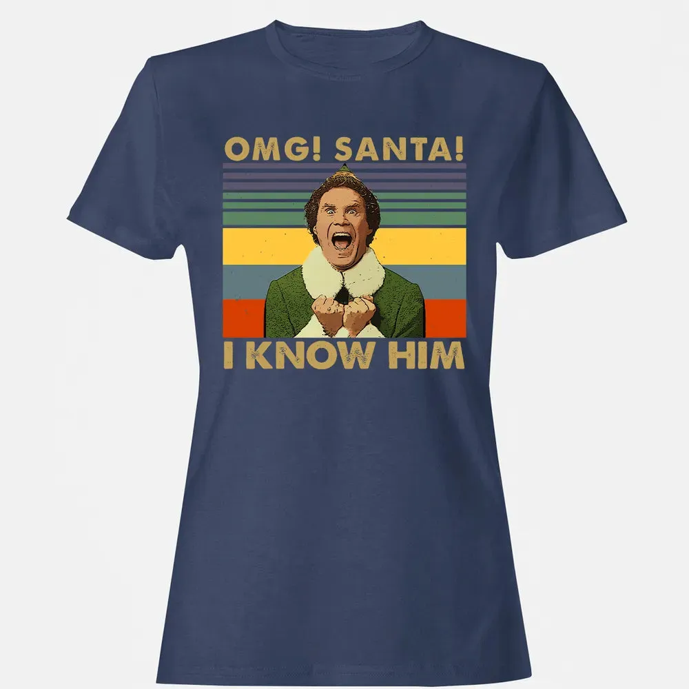 OMG Santa I Know Him Women's T-shirt - 10
