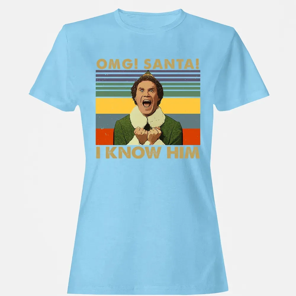 OMG Santa I Know Him Women's T-shirt - 8