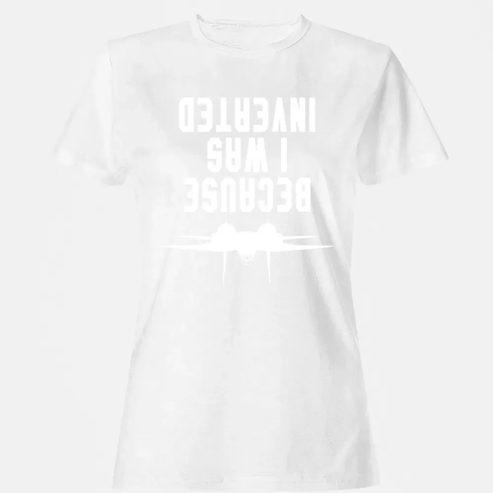Because I was Inverted Women's T-shirt - 16