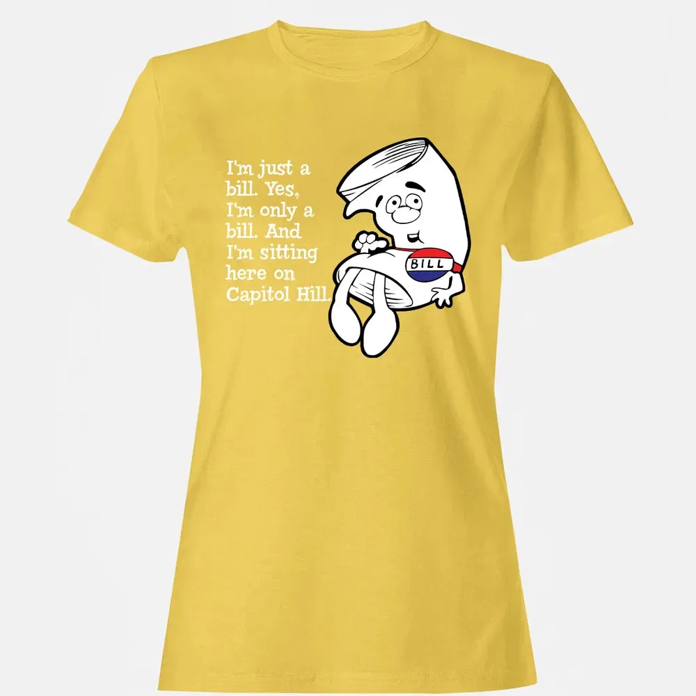 Iâ€™m Just A Bill Women's T-shirt - 4