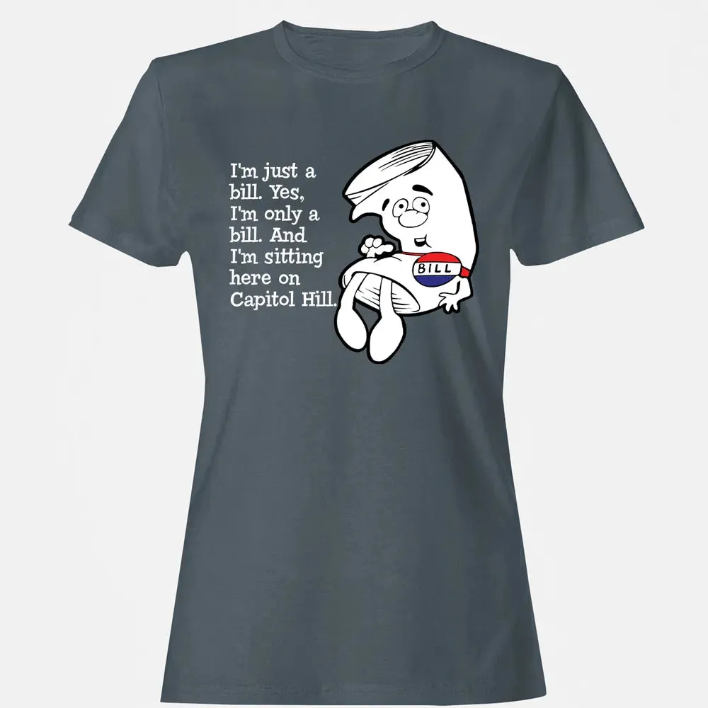 Iâ€™m Just A Bill Women's T-shirt - 3