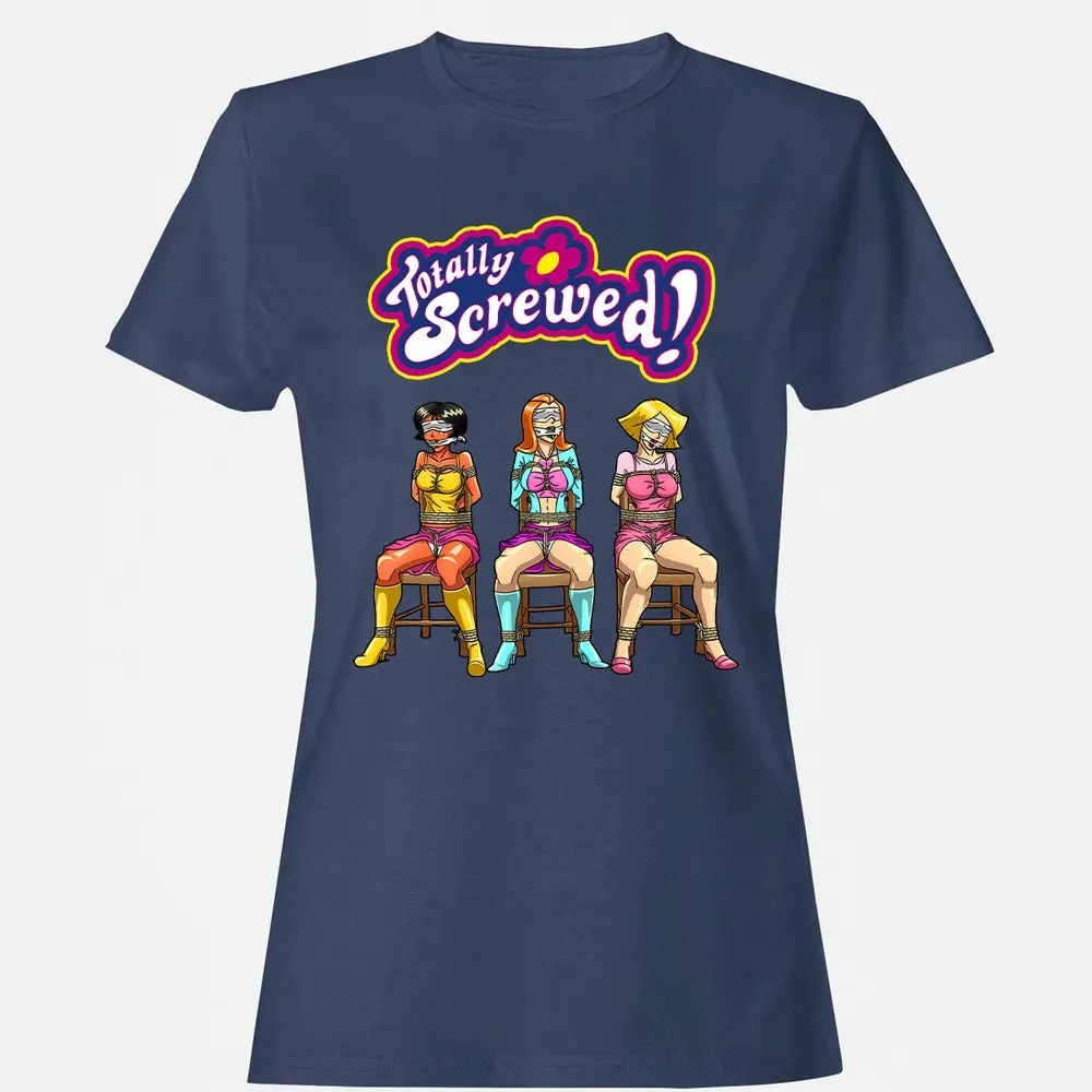 Totally Screwed Women's T-shirt - 10