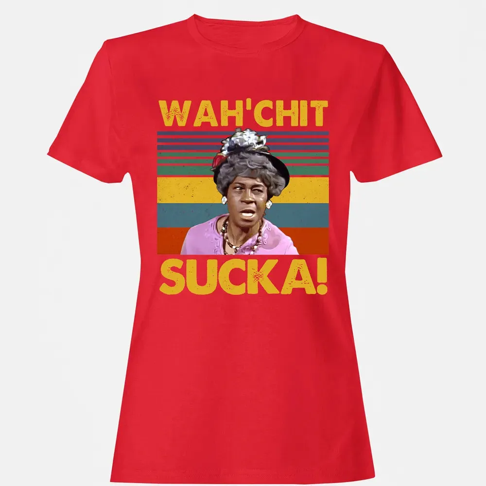 Wah'chit Sucka! Women's T-shirt - 13