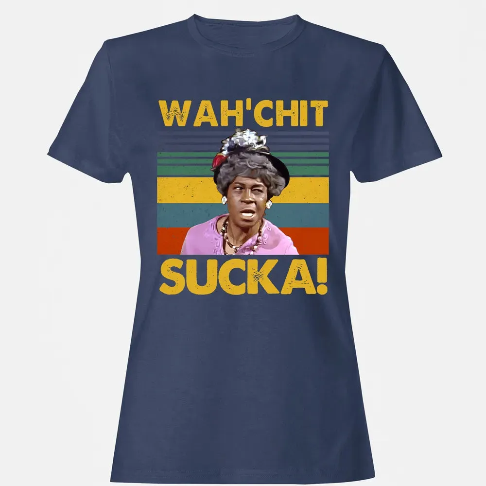 Wah'chit Sucka! Women's T-shirt - 10