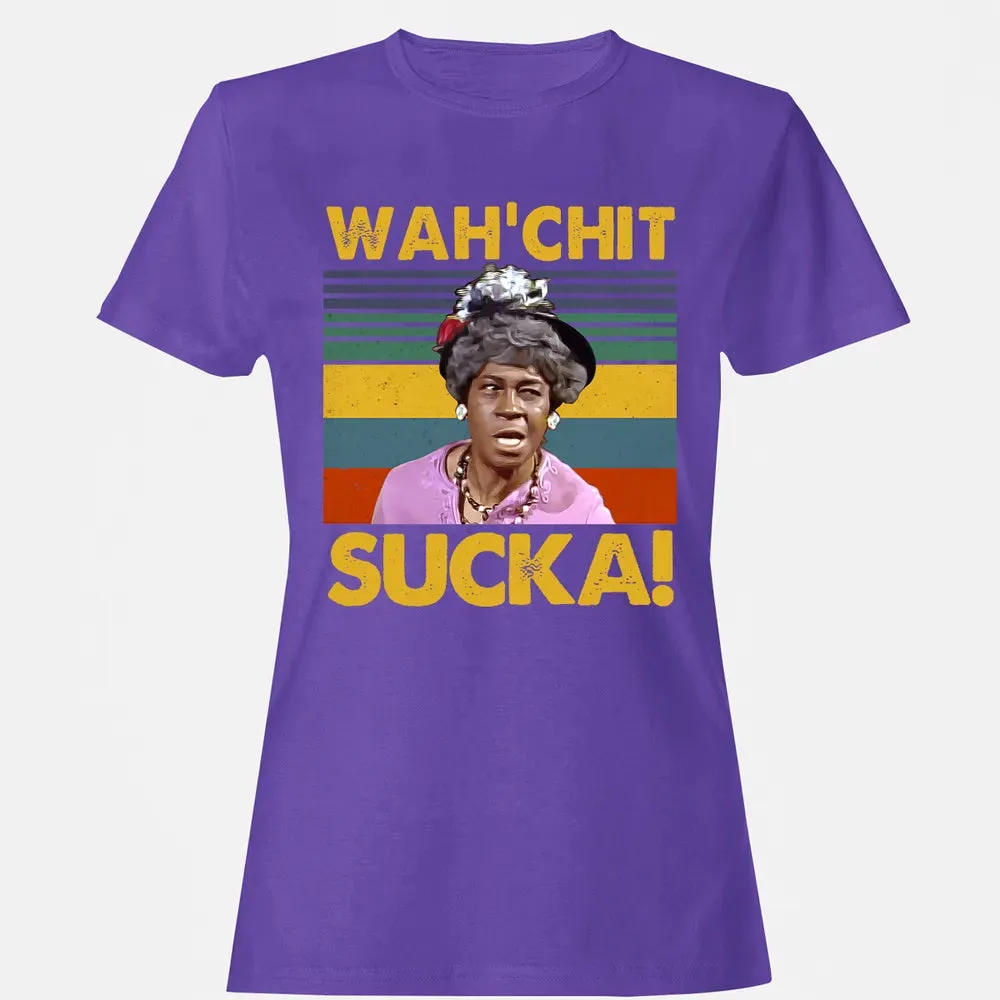 Wah'chit Sucka! Women's T-shirt - 12
