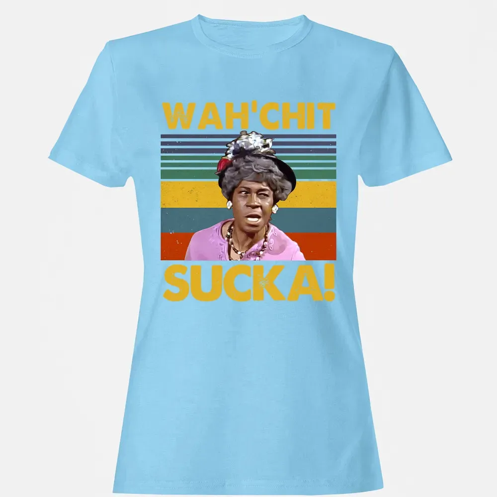 Wah'chit Sucka! Women's T-shirt - 8