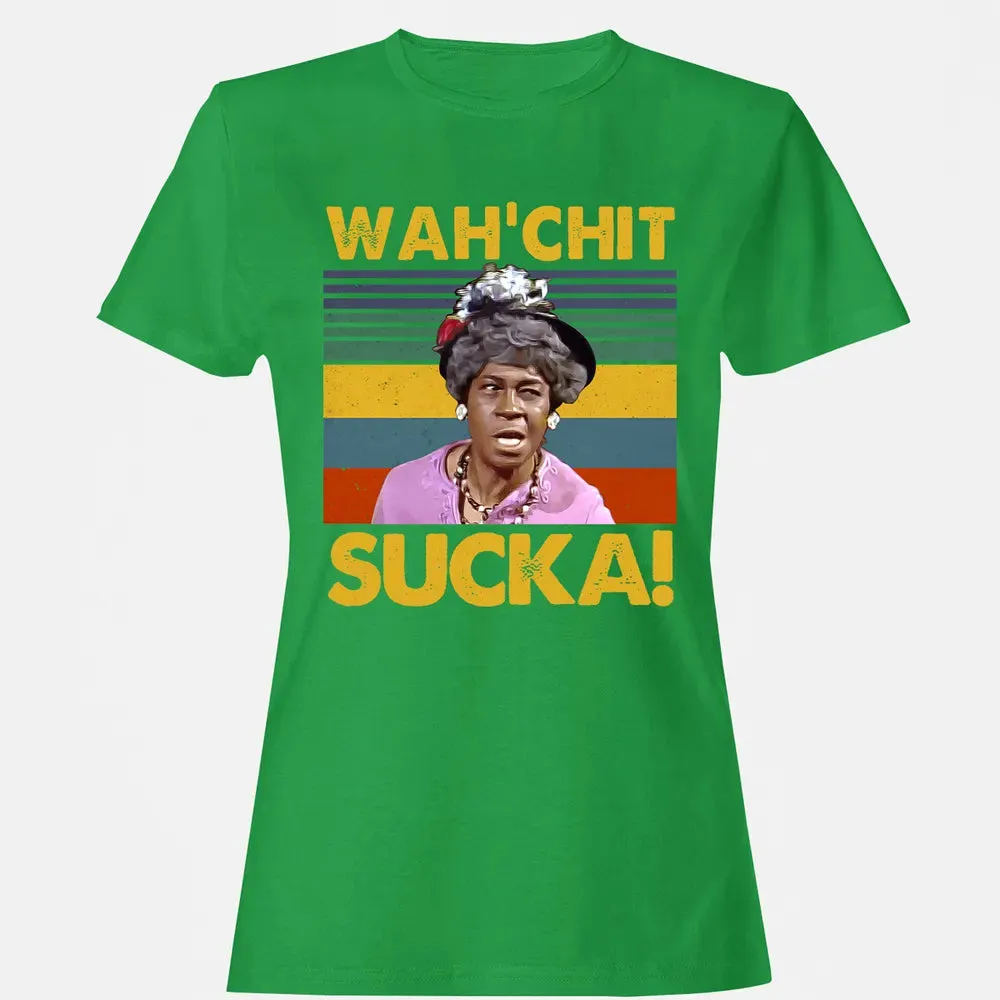 Wah'chit Sucka! Women's T-shirt - 7