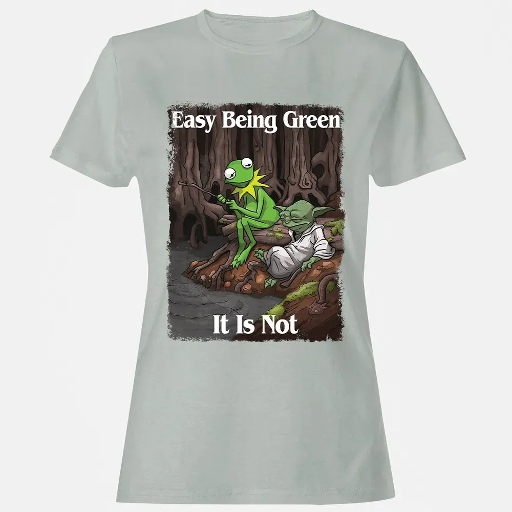 Easy Being Green It Is Not Women's T-shirt - 2