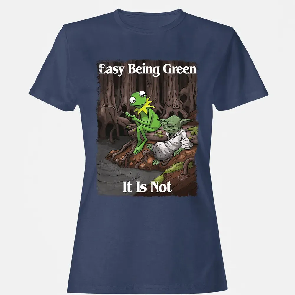 Easy Being Green It Is Not Women's T-shirt - 10