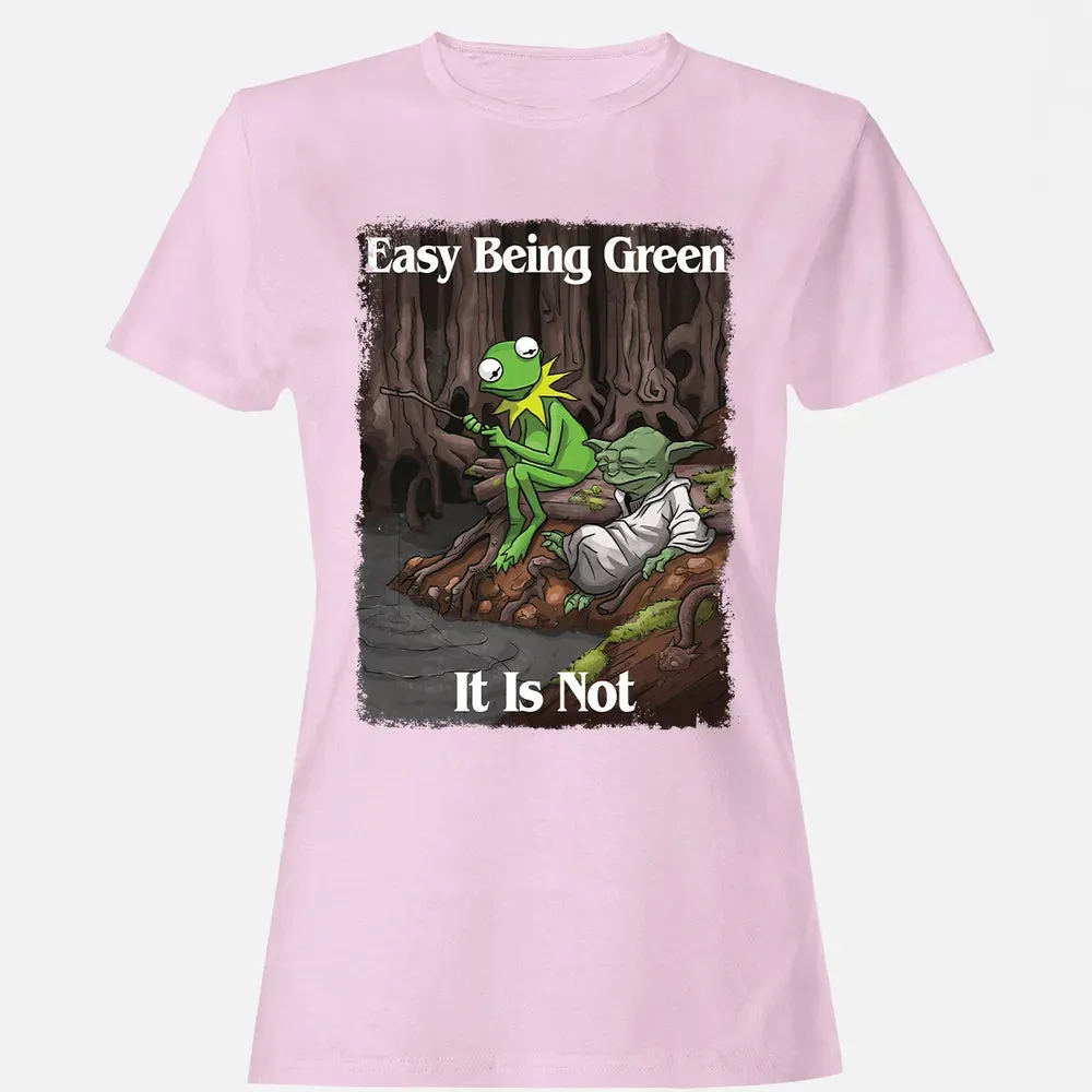 Easy Being Green It Is Not Women's T-shirt - 9