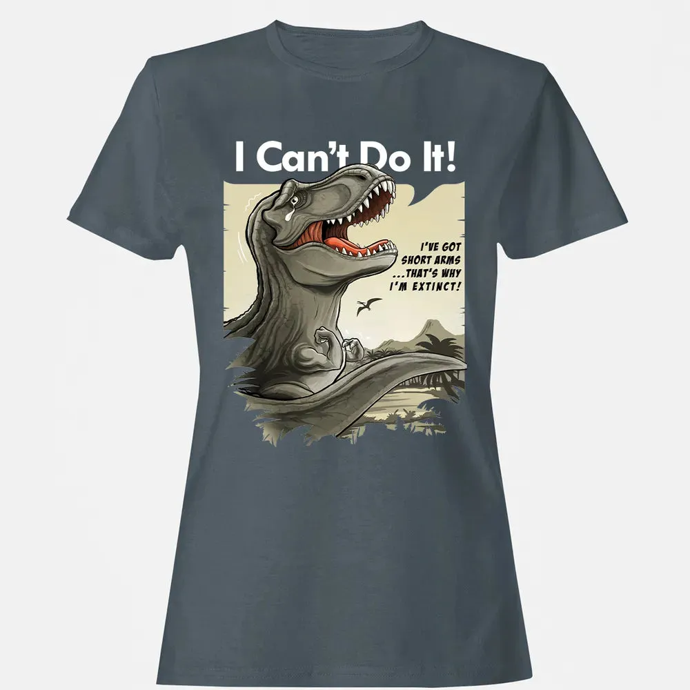 I Can't Do It Women's T-shirt - 3