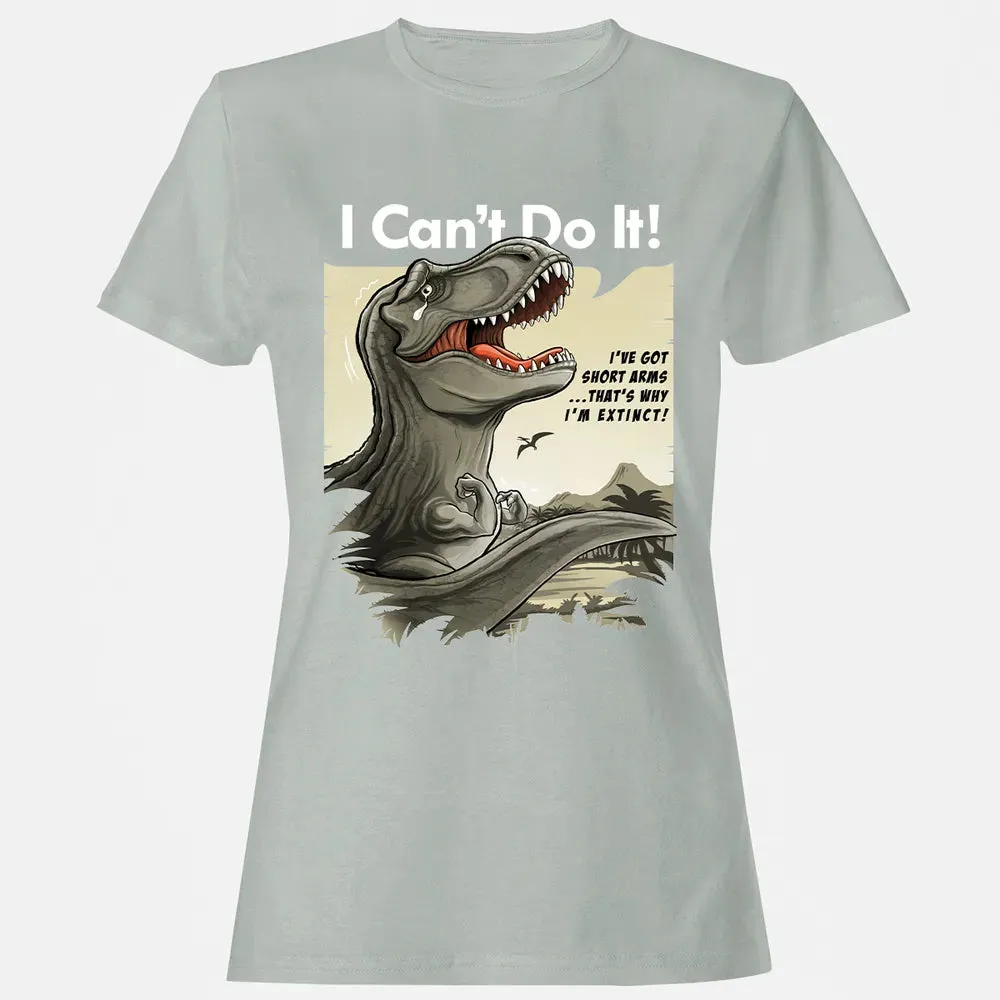 I Can't Do It Women's T-shirt - 2