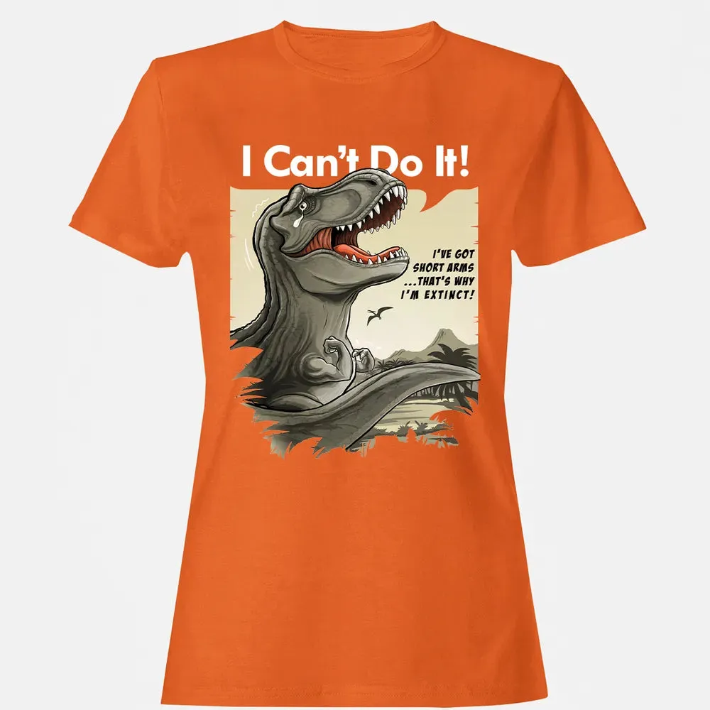 I Can't Do It Women's T-shirt - 11