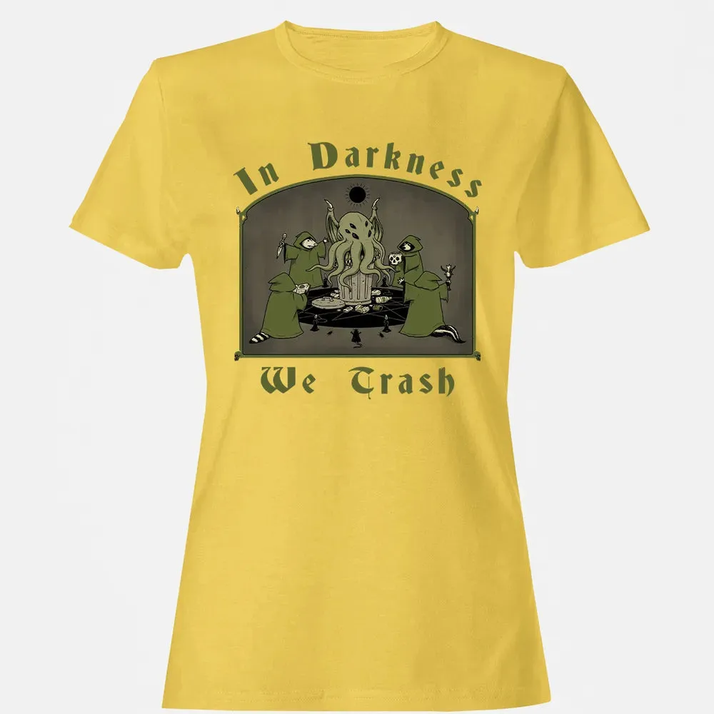 In Darkness We Trash Women's T-shirt - 4