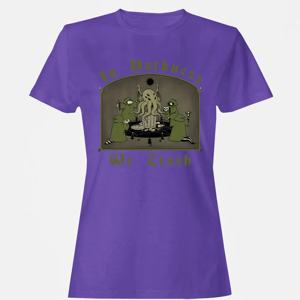 In Darkness We Trash Women's T-shirt - 12