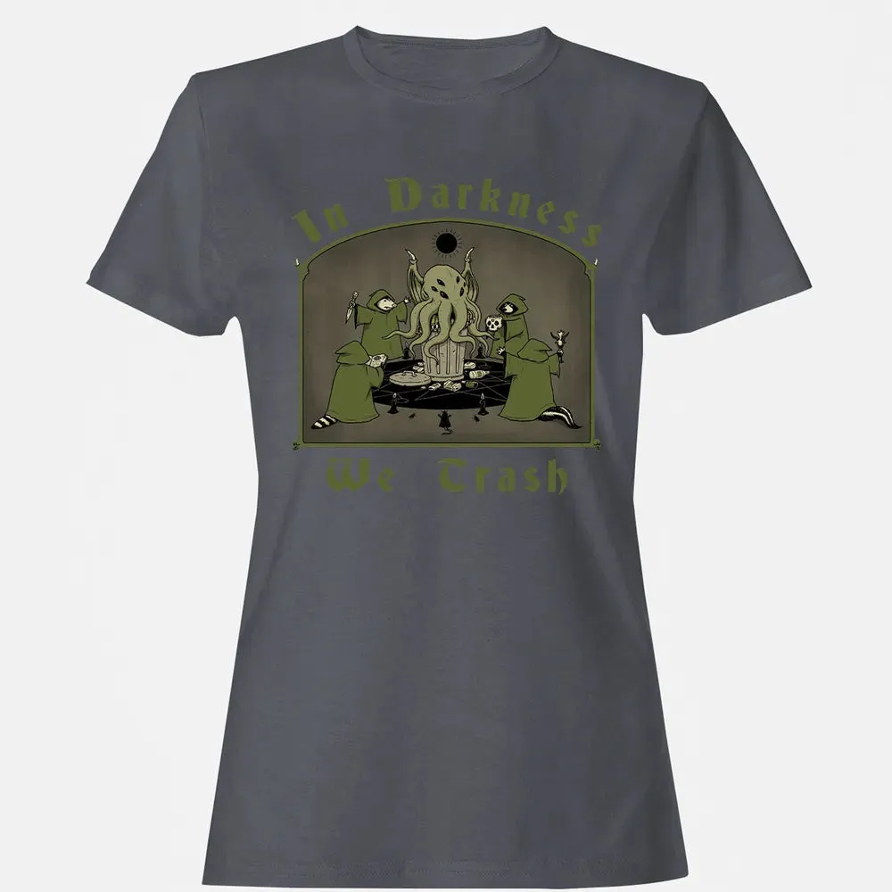 In Darkness We Trash Women's T-shirt - 5