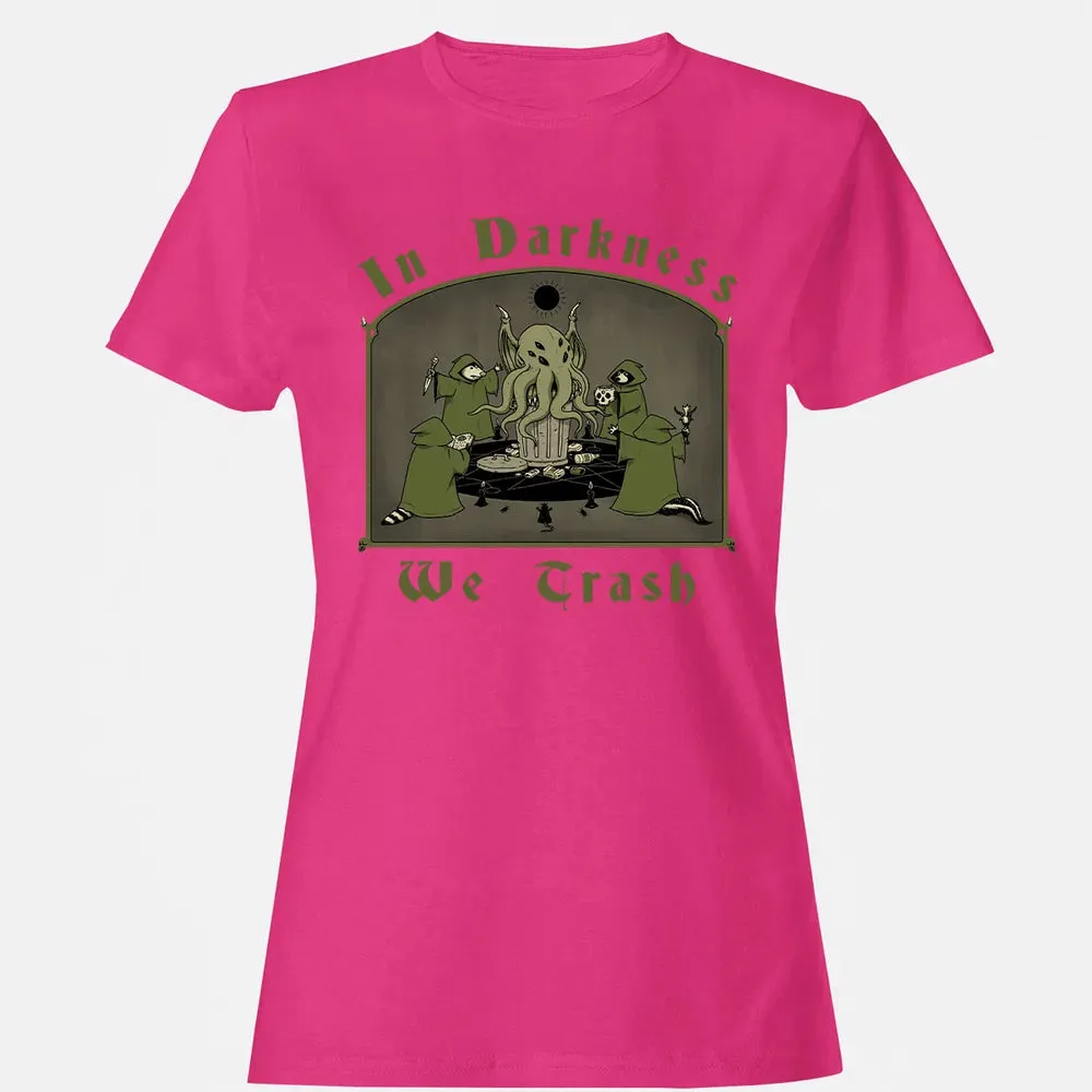 In Darkness We Trash Women's T-shirt - 6
