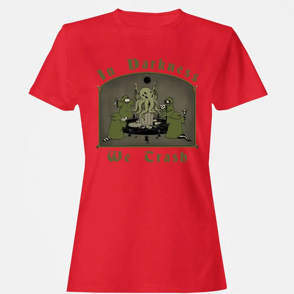 In Darkness We Trash Women's T-shirt - 13