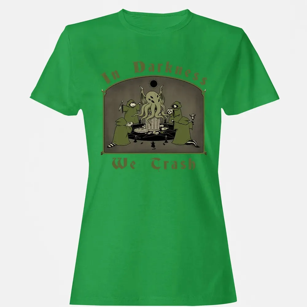 In Darkness We Trash Women's T-shirt - 7