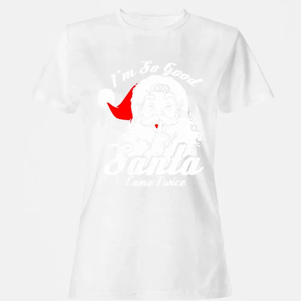 I'm so good Santa came twice Women's T-shirt - 16