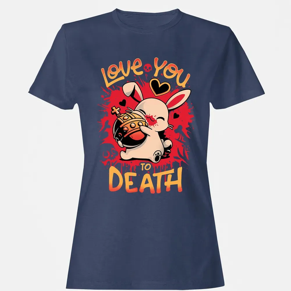 Love You To Death Women's T-shirt - 10
