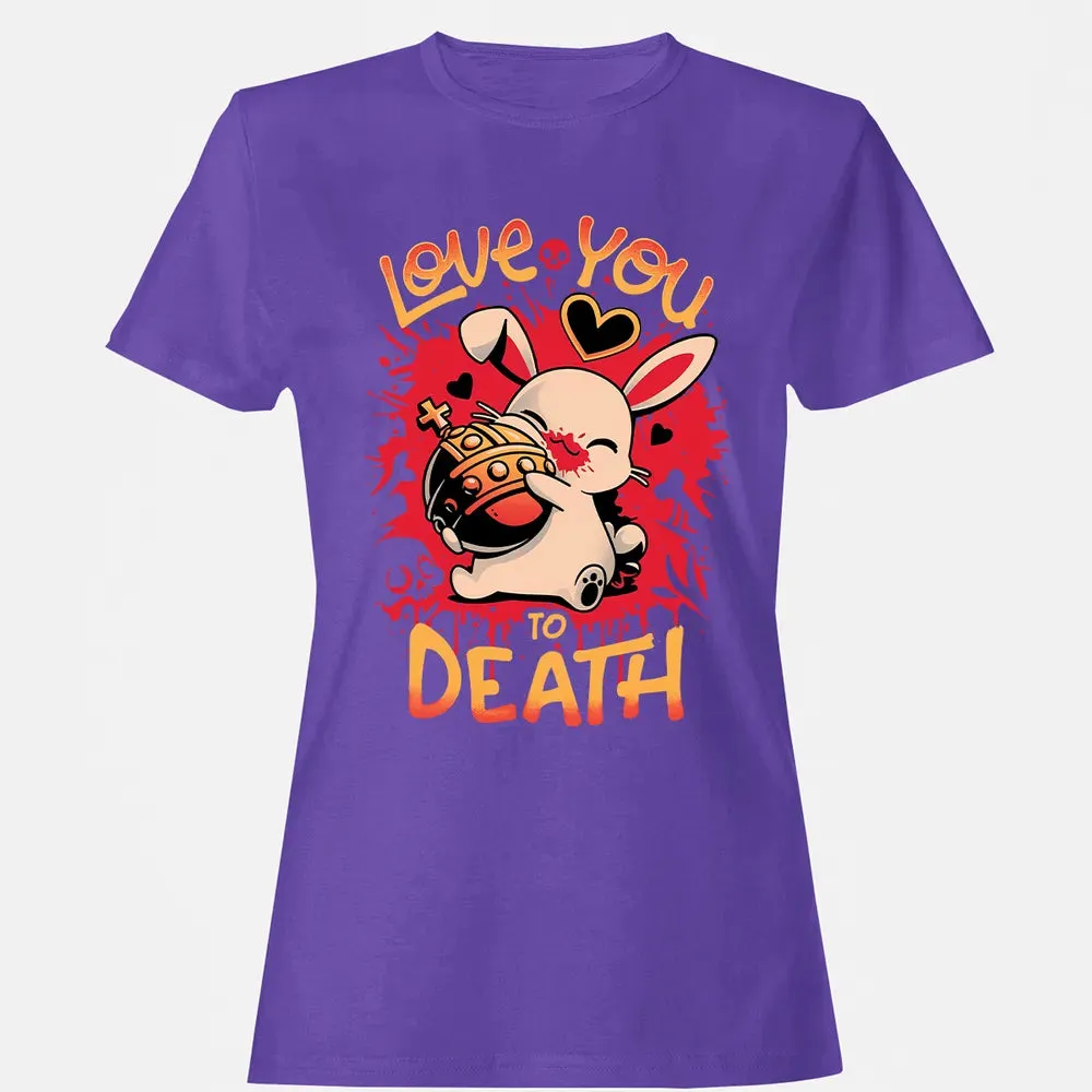Love You To Death Women's T-shirt - 12