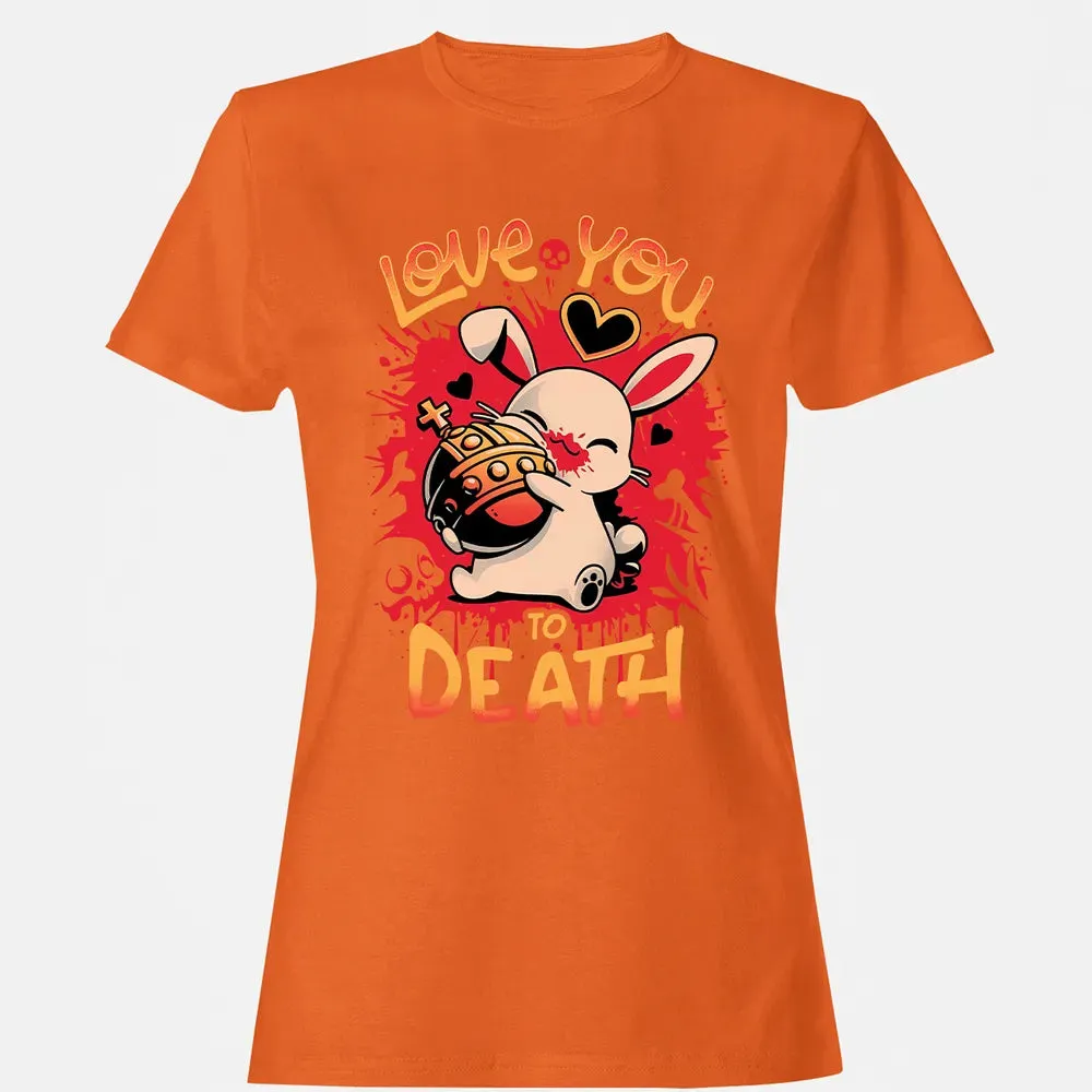 Love You To Death Women's T-shirt - 11