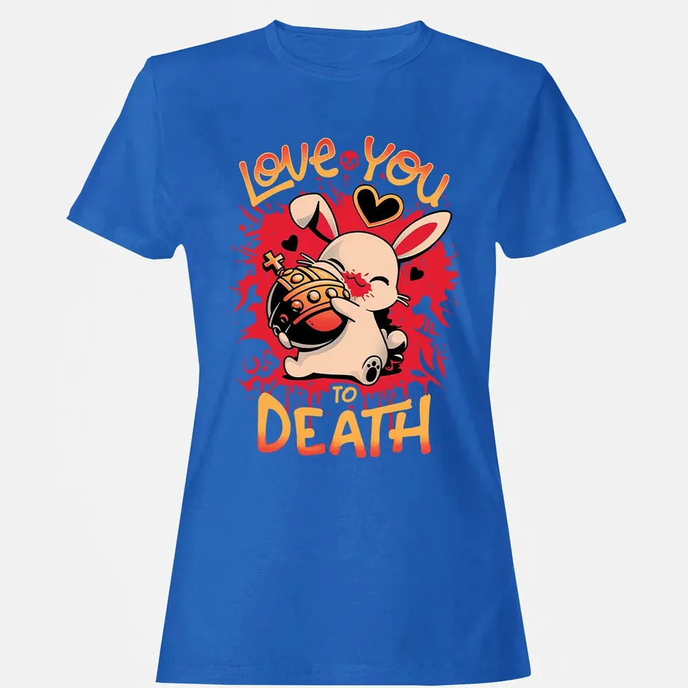 Love You To Death Women's T-shirt - 14
