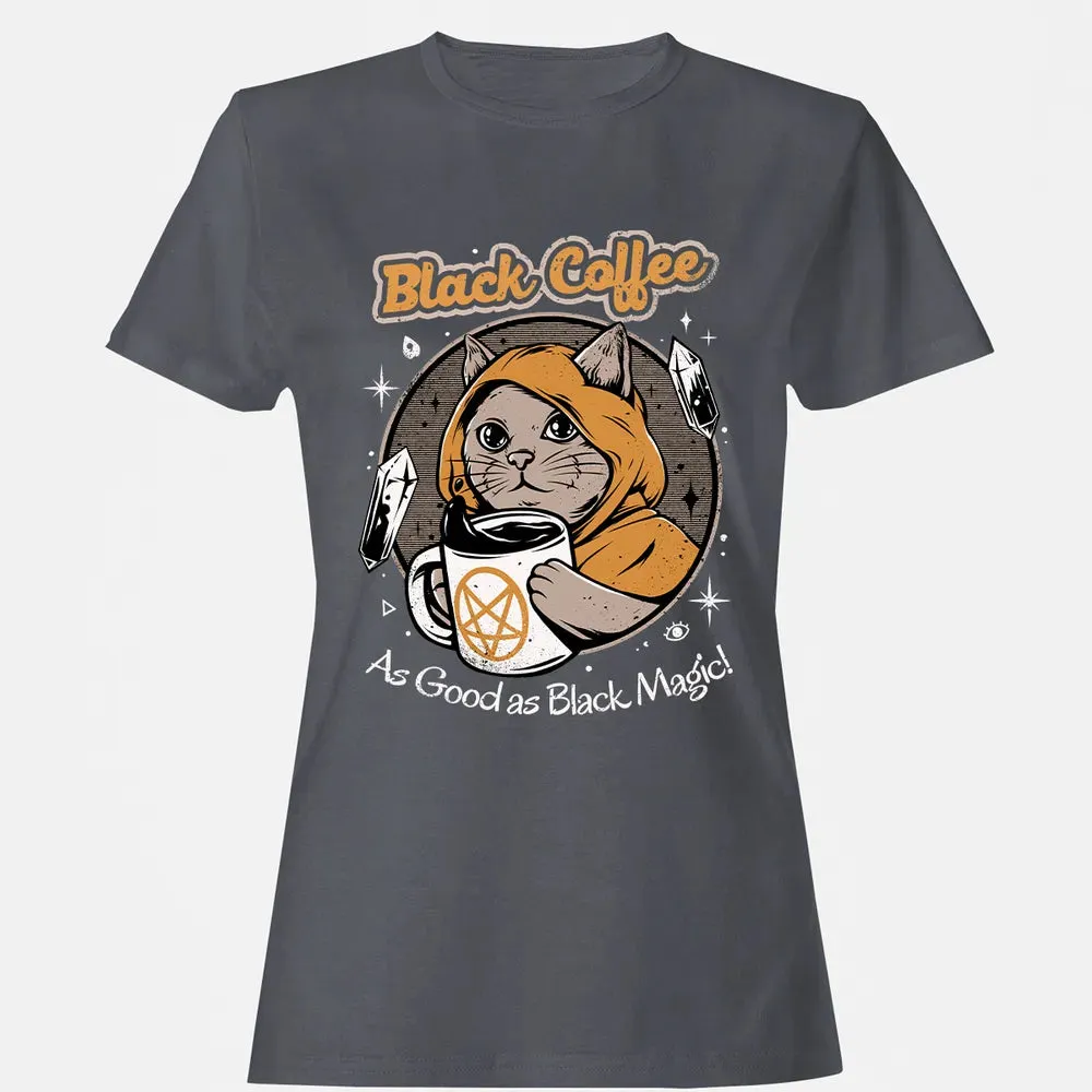 Black coffee as good as black magic Women's T-shirt - 5