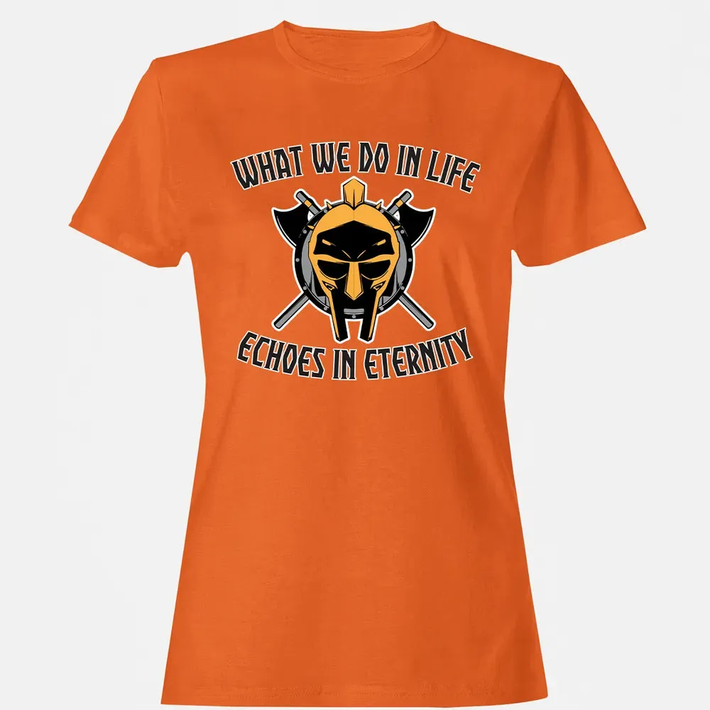 What we do In life Women's T-shirt - 11