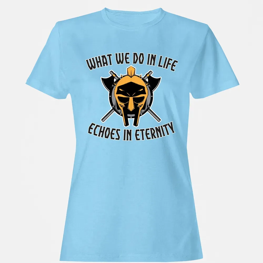 What we do In life Women's T-shirt - 8