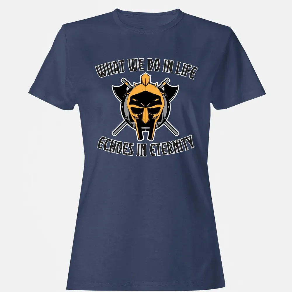 What we do In life Women's T-shirt - 10