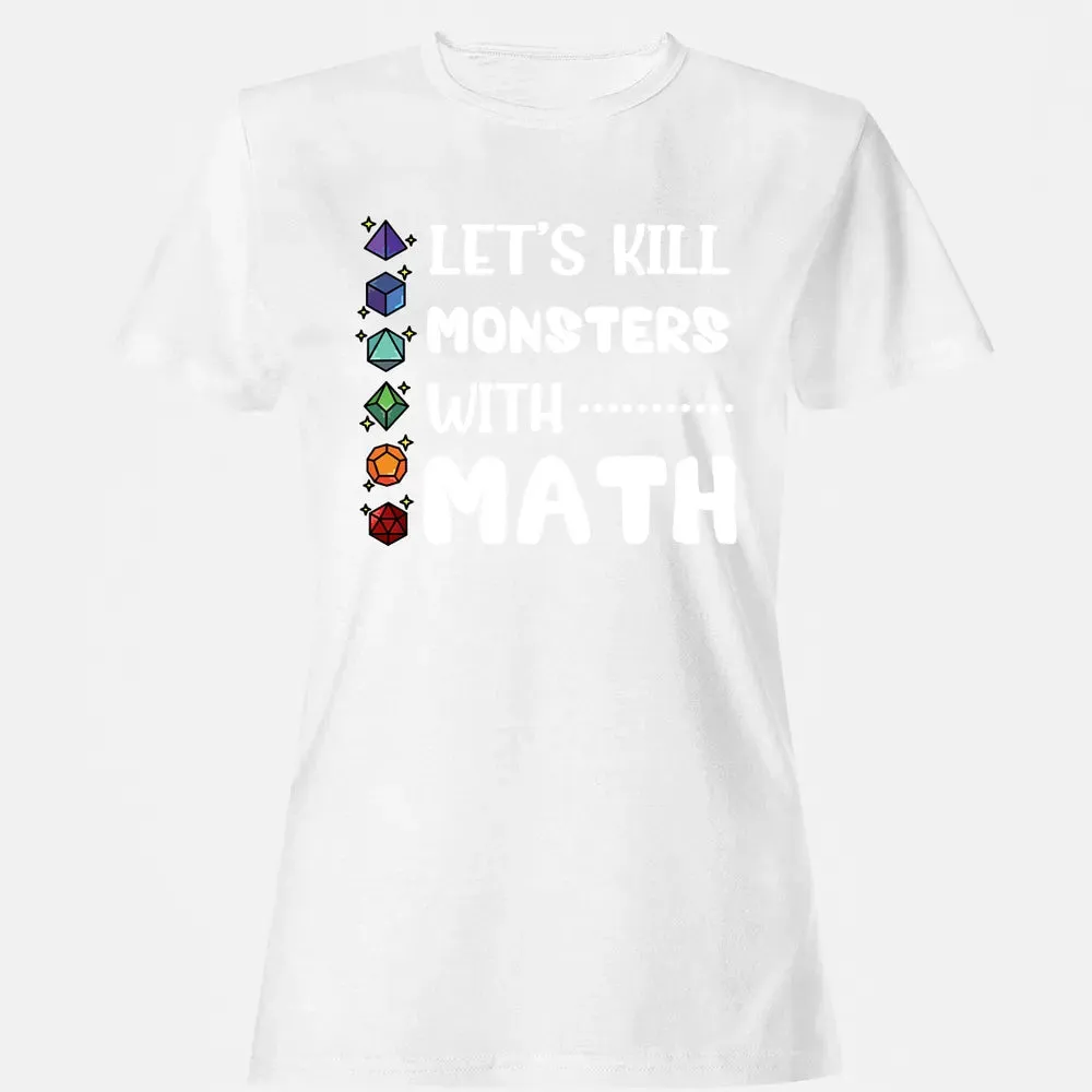 Let's Kill Monsters With Math Women's T-shirt - 16