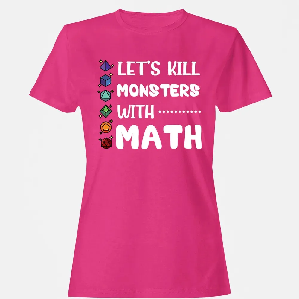 Let's Kill Monsters With Math Women's T-shirt - 6